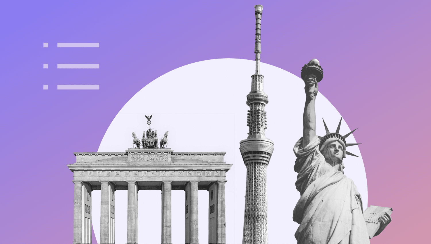 Brandenburg Gate, Tokyo Skytree and Statue of Liberty in front of a gray-purple background.