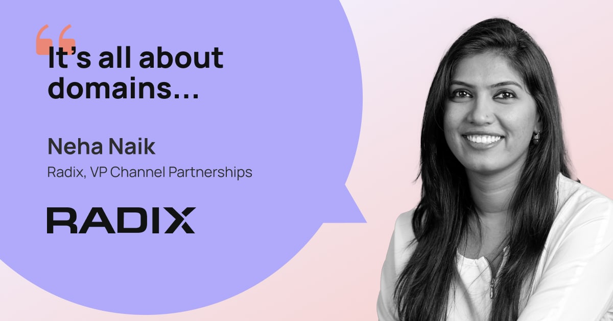 Neha Naik, VP Channel Partnerships, Radix